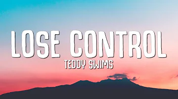 Teddy Swims - Lose Control (Lyrics)