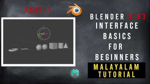 Blender 2.83 Malayalam Basics Tutorial  part- 1 || Interface & Navigation for Beginners