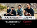 Canto 4 - La Mentirosa (Canciones en el camino)