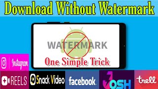 Download Without Watermark | Reels | Snack Video | Josh | Trell | Facebook | Instagram | Many More.. screenshot 4