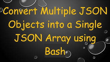 Convert Multiple JSON Objects into a Single JSON Array using Bash