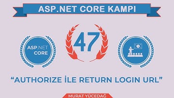#47 Asp.Net Core 5.0 Proje Kampı Authorize ile Return Login Url