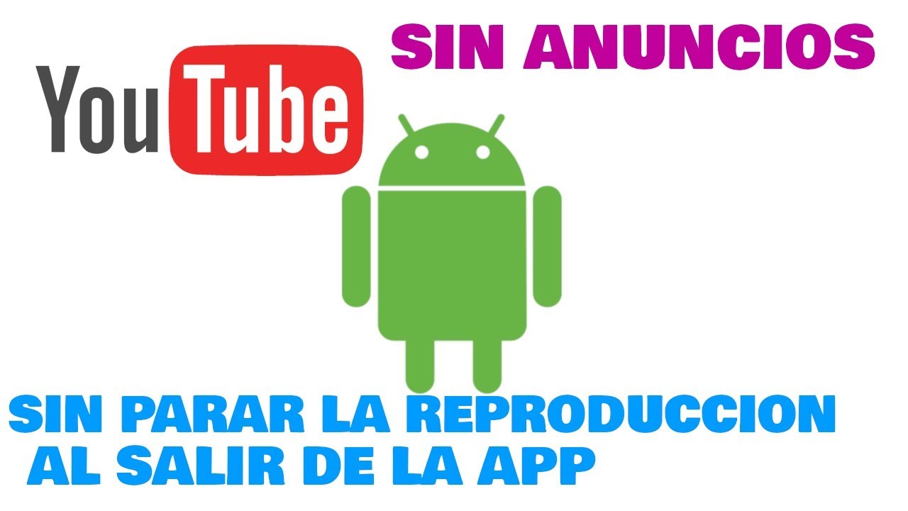 Como instalar youtube en android con reproduccion en segundo plano y ...