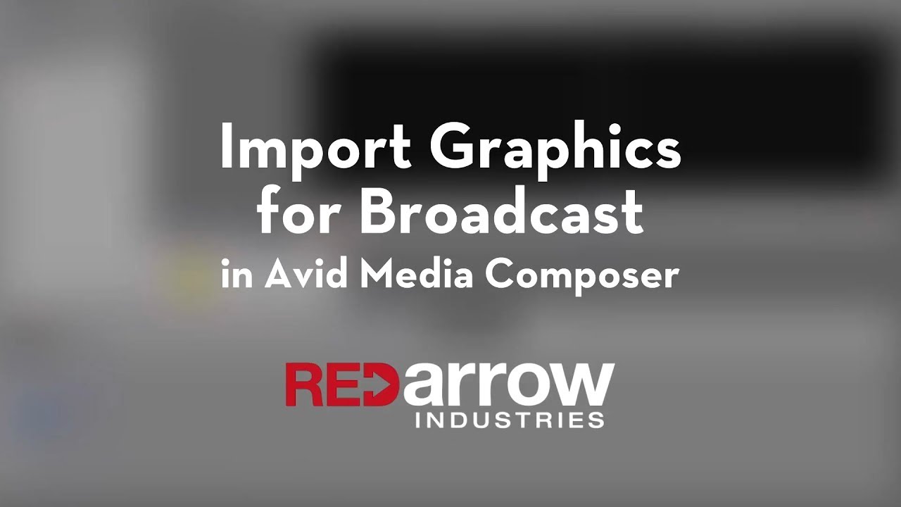 Import Graphics for Broadcast in Avid Media Composer - YouTube