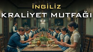 Uyku İçin Sıkıcı İngiliz Kraliyet Tarihi - Kraliyet Mutfağının Tüm Detayları