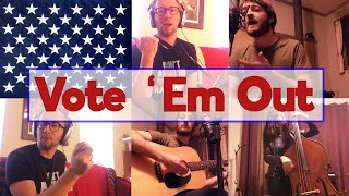 Vote 'Em Out -- Willie Nelson Cover by Old Oaks