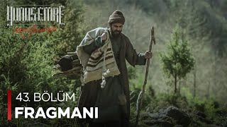 Yunus Emre 43.Bölüm Fragmanı