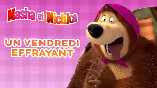 Masha et Michka 🤪🤣 Un vendredi effrayant 🤪🤣 Collection d'épisodes ☀️ Masha and the Bear