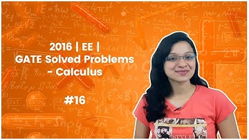 16]EE Gate Solved Problems (Asked in GATE 2016) - Calculus - Gate Exam Preparation