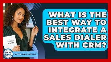 What Is The Best Way To Integrate A Sales Dialer With CRM? - Sales Pro Blueprint