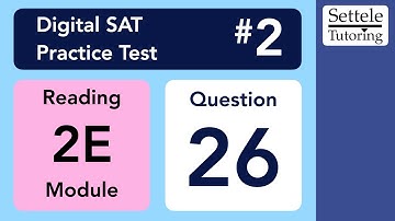 Digital SAT 2, Reading Module 2E, Question 26 (transition)