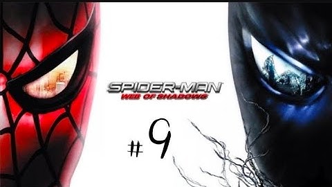 SPIDER-MAN WEB OF SHADOWS | FULL GAME  | WALKTHROUGH | PART 9 | NO COMMENTARY