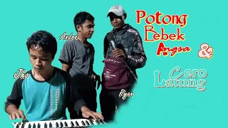 Middley..CERO LATUNG POTONG BEBEK ANGSA || Andre, Ryan \u0026 Jho🎹🎶😂😂