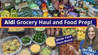 Aldi Grocery Haul and Meal Prep - Whole Food Plant-Based
