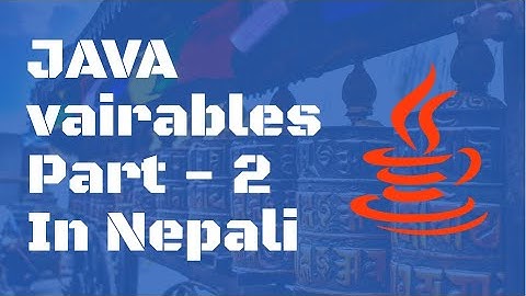 Java Variables Part 2 | Java for Beginners in Nepali (Lesson 2)