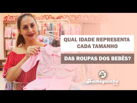 Xameguinho Baby I Qual idade representa cada tamanho das roupas dos bebês ?