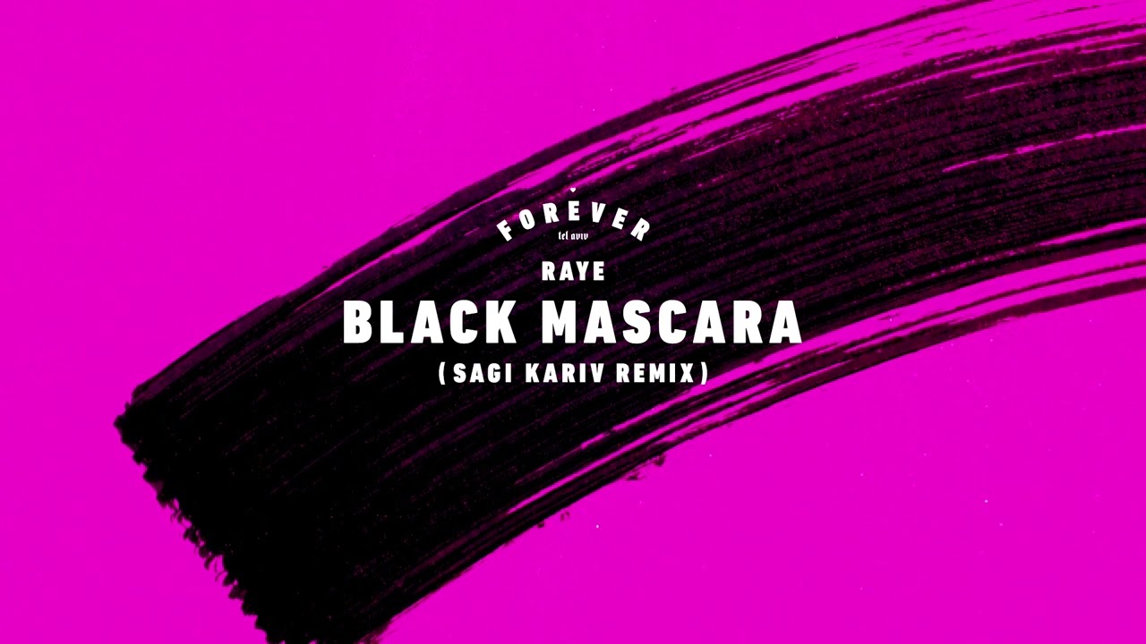 RAYE   Black Mascara Sagi Kariv Remix