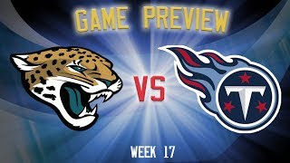 Jaguars vs Titans Game Preview NFL Week 17