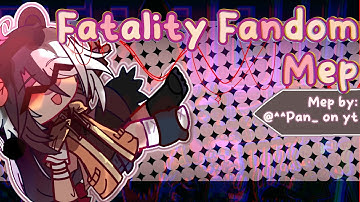 •||☆Fatality Fandom Mep🎲||•#Xxfatalfand0m3p ❤•||.Rules in description.||☆•