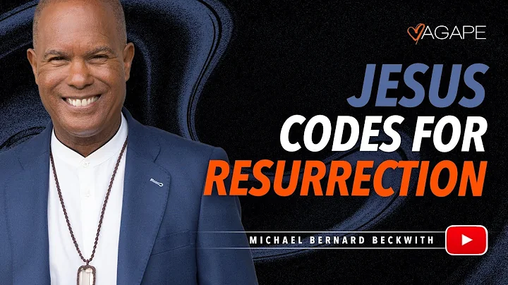 Jesus Codes For Resurrection w/ Michael B. Beckwith