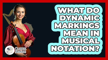 What Do Dynamic Markings Mean In Musical Notation? - Classical Serenade