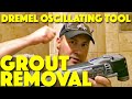 Grout Removal with a Dremel Oscillating Tool
