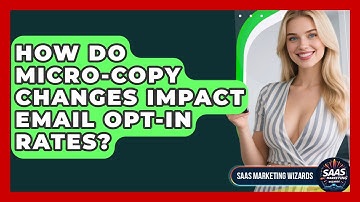 How Do Micro-copy Changes Impact Email Opt-in Rates? - Saas Marketing Wizards