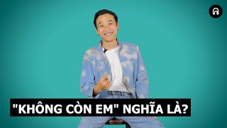 Không Còn Em Nghĩa Là? Madihu