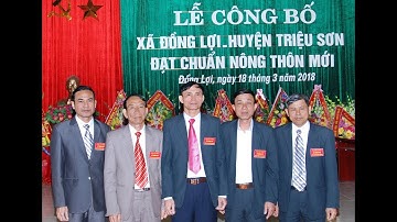 Lễ Công Bố Xã Đồng Lợi Đạt Chuẩn Nông Thôn Mới 2018