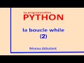 langage python: la boucle while niveau débutant (2), commande break