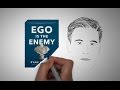 The 3 ways to silence your ego: EGO IS THE ENEMY by Ryan Holiday