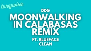 DDG - Moonwalking In Calabasas Remix (Clean + Lyrics) (ft. Blueface)