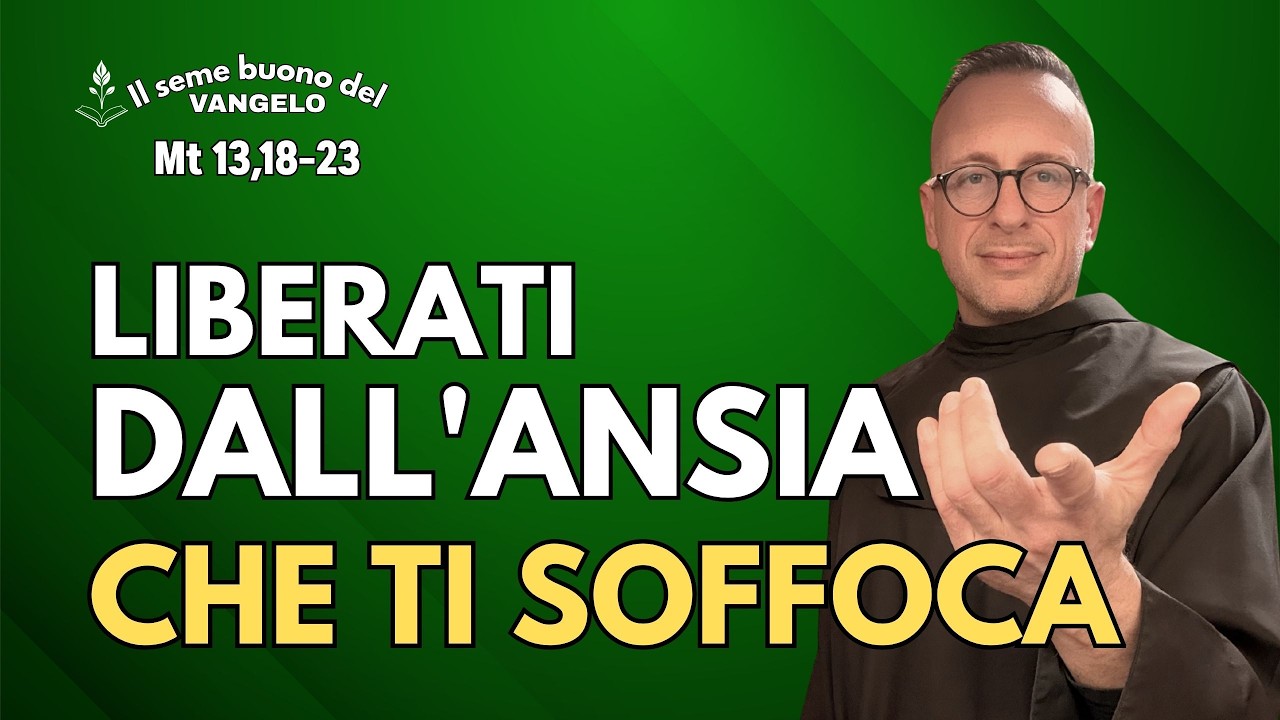 Vangelo del giorno | Liberati dall'ansia materiale che ti soffoca - 24 Luglio 2026 - Frate Alessio