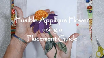 Fusible Applique Flower using the Placement Guide Technique