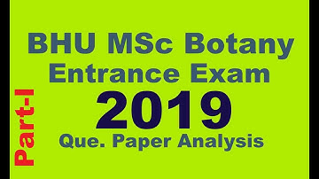 BHU MSc Botany 2019 | Entrance Exam | Question Paper Analysis (Part-I)