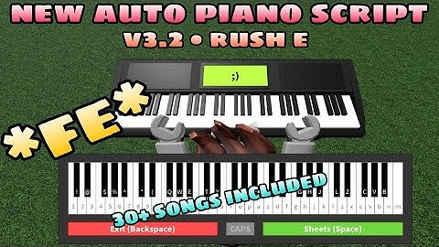 [NEW] *FE* Auto Piano Script | V3.2 | RUSH E | Latest Version | Delta•Fluxus•Hydrogen•Arceus X