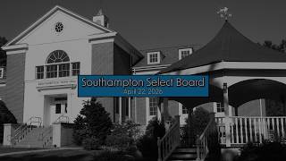 Southampton Select Board 4/22/26