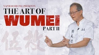 THE ART OF WUMEI 伍枚 (Part II) - Master Yap Boh Heong | Season 3 EP 7