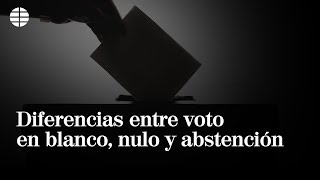 Estas son las diferencias entre voto en blanco, voto nulo y abstención| EL MUNDO