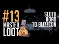 SLOTH ROAD TO BLIZZCON | MasterLoot #13
