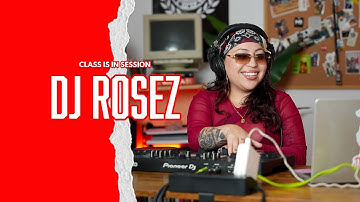 Class Is In Session with DJ Rosez | Hip Hop, Open Format