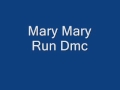 Run DMC Mary Mary LYRICS Run DMC Mary Mary LYRICS