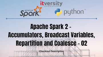 Apache Spark 2 - Accumulators, Broadcast Variables, Repartition and Coalesce - 02
