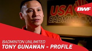 Badminton Unlimited 2019 | Tony Gunawan - PROFILE | BWF 2019