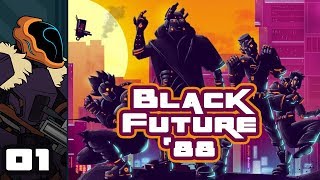Let's Play Black Future '88 - PC Gameplay Part 1 - Epilepsy Warning