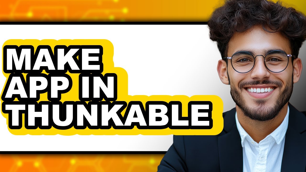How to Make an App in Thunkable - Easy Guide