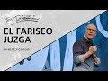 📺 El fariseo juzga - @Andrés Corson - 7 Abril 2019