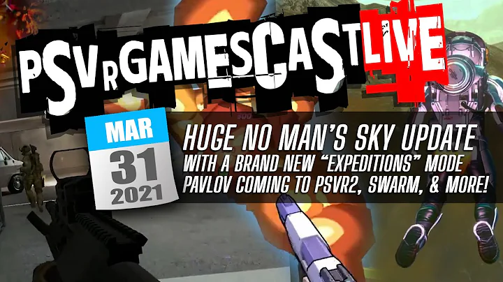 PSVR GAMESCAST LIVE | No Man's Sky Expeditions Update | Pavlov Coming to PSVR2 | New Games & More!
