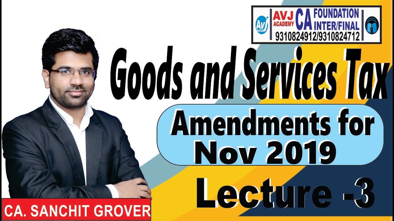 GST Amendments for Nov 2019| Lecture 3| CA INTER