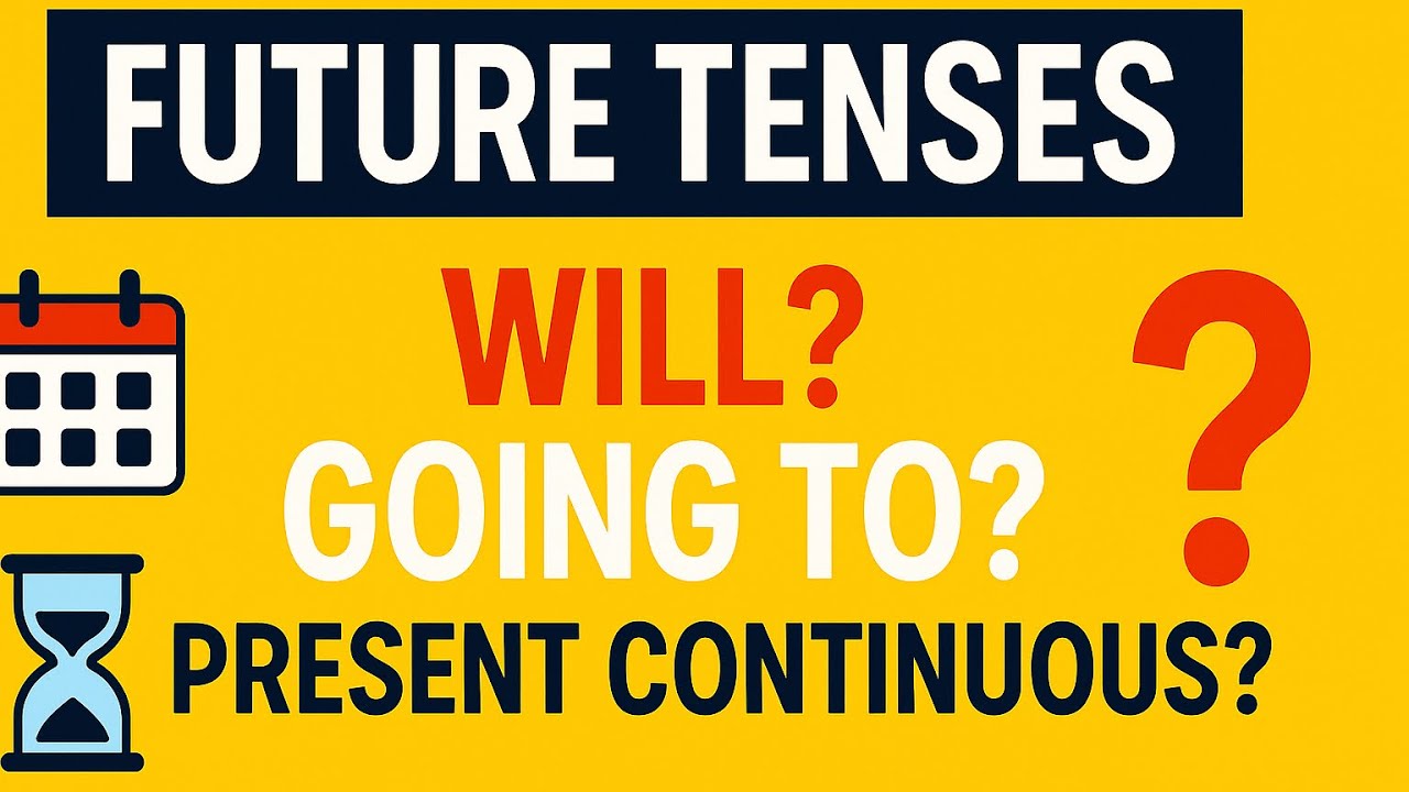 Future Tenses: Will vs Going To vs Present Continuous | Easy Guide ...